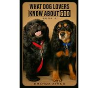 What Dog Lovers Know About God