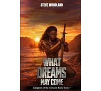 What Dreams May Come (The Kingdom of the Crescent Rune)