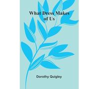 What Dress Makes Of Us