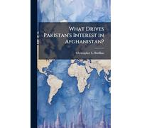What Drives Pakistan's Interest in Afghanistan?