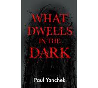 What Dwells in the Dark