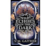 What Echoes in the Dark