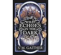 What Echoes in the Dark (What Blooms From Death)