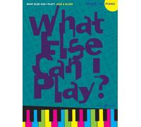 What Else Can I Play? Jazz & Blues Piano Grades 1-3