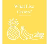 What Else Grows?