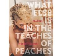 What Else Is in the Teaches of Peaches by Peaches (2015-06-02)