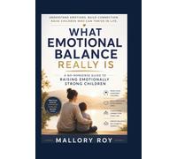 What Emotional Balance Really Is: A No-Nonsense Guide to Raising Emotionally Strong Children