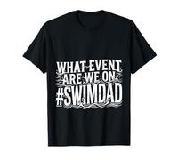 What Event Are We On 'SwimDad - Camiseta