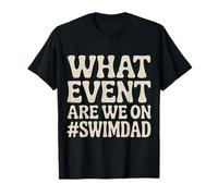 What Event Are We On #SwimDad Padre solidario - Camiseta