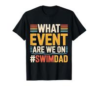 What Event Are We On #SwimDad Padre solidario - Camiseta