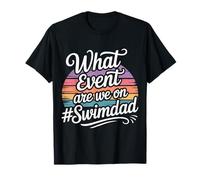 What Event Are We On #SwimDad Padre solidario - Camiseta