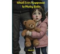 What Ever Happened to Molly Belle?: A prequal to "The Lost Dog and The Stranger".