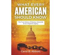 What Every American Should Know: The True History of Slavery, Genocide & Our Imperial Legacy