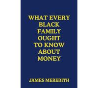 What Every Black Family Ought to Know About Money