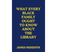 What Every Black Family Ought to Know About the Library