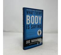 What Every Body Is Saying: An Ex-FBI Agent's Guide to Speed-Reading People by Joe Navarro with Marvin Karlins (2014-11-06)