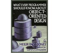 What Every Programmer Should Know about Object-Oriented Design