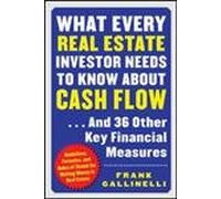 What Every Real Estate Investor Needs to Know About Cash Flow...And 36 Other Key FInancial Measures