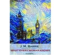 What Every Woman Knows (annotated) (ebook)