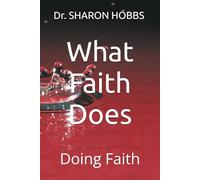 What Faith Does: Doing Faith