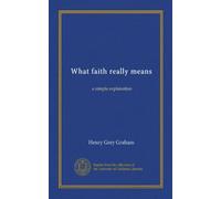 What faith really means: a simple explanation