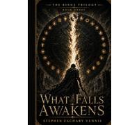 What Falls Awakens: The Rings Trilogy, Book Three