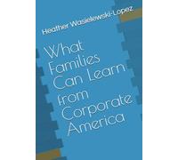 What Families Can Learn from Corporate America