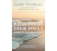 What Feeds Your Soul?: Finding Light in the Shadow of Grief