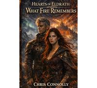 What Fire Remembers (Hearts of Eldrath)
