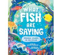 What Fish Are Saying: Strange Sounds in the Ocean