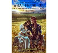 What Fresh Hel: Jormungandr Book 3, A Novel of The Harrowed Earth
