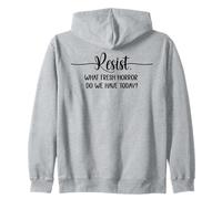 What Fresh Horror Do We Have Today Resist Fascism Protest Sudadera con Capucha