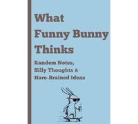 What Funny Bunny Thinks: just noting them down: Funny Gift Notebook Journal for Friends and Family