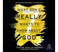 What Gen Z Really Wants to Know About God: Seven Questions About Life and Faith