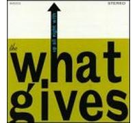 What Gives - Up All Night With the What Gives