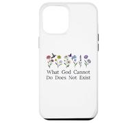 What God Cannot Do Does Not Exist Sign Christian God Quote Carcasa para iPhone 12 Pro MAX