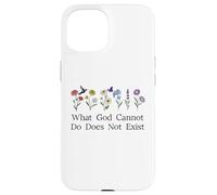 What God Cannot Do Does Not Exist Sign Christian God Quote Carcasa para iPhone 15