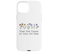 What God Cannot Do Does Not Exist Sign Christian God Quote Carcasa para iPhone 15 Plus