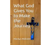 What God Gives You to Make the Journey