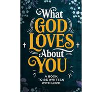 What God Loves About You: Fill in the Blank Book for Couples: Personalized Love Journal and Keepsake Gift for Valentine’s Day, Anniversary, Mother’s Day, Easter, Weddings, Birthdays, Father's Day