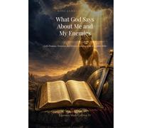 What God Says About Me and My Enemies: A KJV Scripture Guide to Identity, Promise, and Victory Over Every Enemy