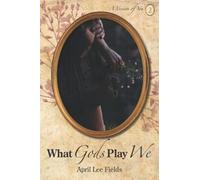 What Gods Play We: A Version of You (A Version of You (short stories))