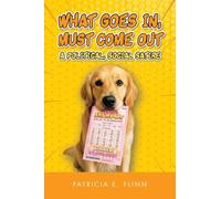 What Goes In, Must Come Out: A Political, Social Satire