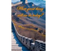 What great thing will we do today?: A motivational notebook that encourages action