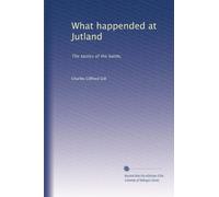 What happended at Jutland: The tactics of the battle,