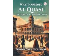 What Happened At QuasiThe Story Of A Carolina Cruise (Edition1)