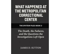 What Happened at the Metropolitan Correctional Center: The Death, the Failures, and the Questions the Investigations Left Open (The Epstein Files)