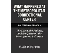 What Happened at the Metropolitan Correctional Center: The Death, the Failures, and the Questions the Investigations Left Open (The Epstein Files)