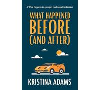 What Happened Before (and After): 5 (What Happens In...)