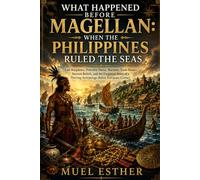 WHAT HAPPENED BEFORE MAGELLAN: WHEN THE PHILIPPINES RULED THE SEAS